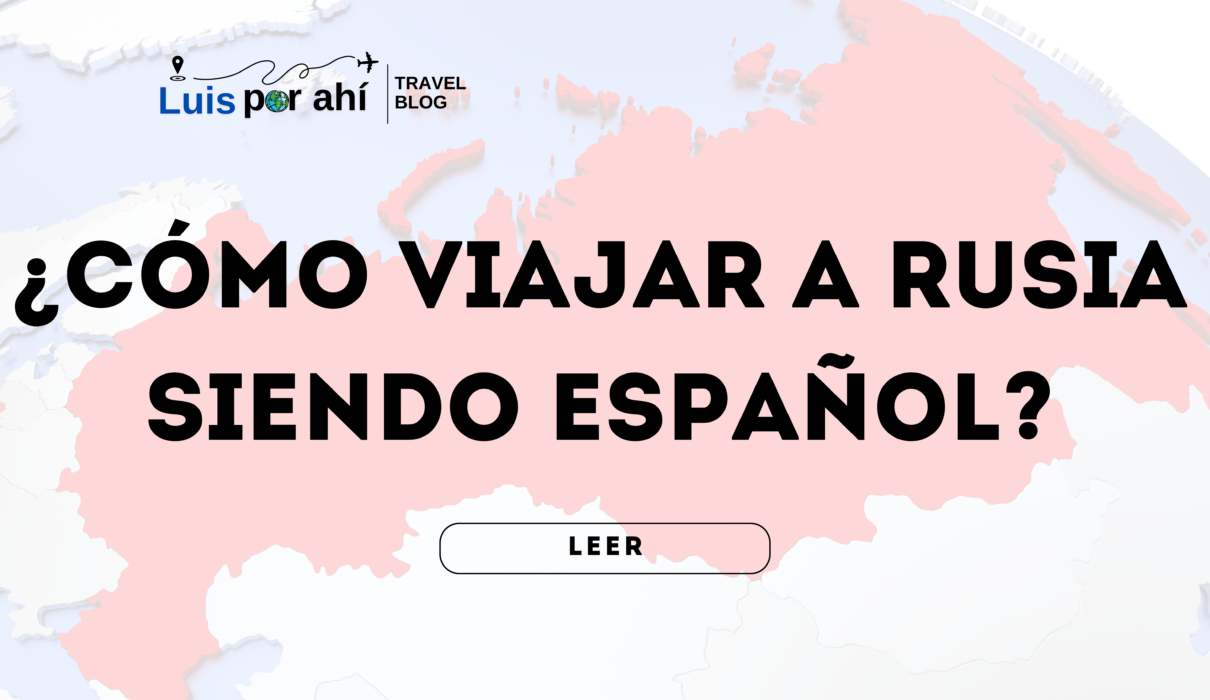 Cómo viajar a Rusia siendo español. ¿se puede viajar a Rusia?