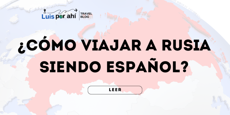 Cómo viajar a Rusia siendo español. ¿se puede viajar a Rusia?